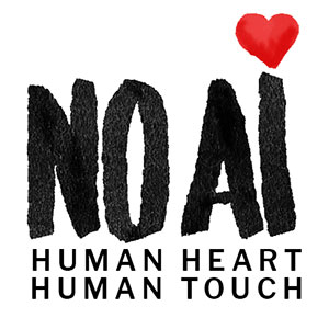 NO AI. Human heart, human touch.